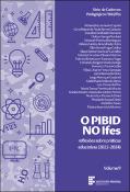 Capa de O Pibid no Ifes: reflex&otilde;es sobre pr&aacute;ticas educativas (2022&ndash;2024)