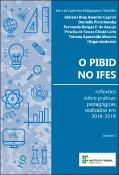 Capa de O Pibid no Ifes: reflex&otilde;es sobre pr&aacute;ticas pedag&oacute;gicas realizadas em 2018-2019